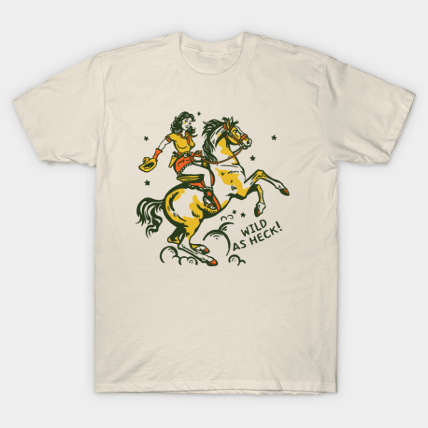 "Wild As Heck" Cute Retro Cowgirl Art T-Shirt Unisex