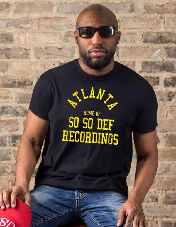 Atlanta home of so so def recordings T-Shirts