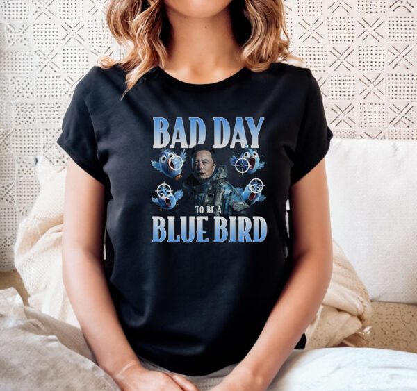 Bad Day To Be A Blue Bird Hoodie Shirt