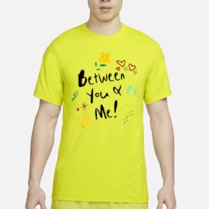 Beeween You & Me Nevermind Shirts