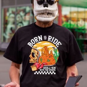 Born to ride skull kin with the spirits t-shirt