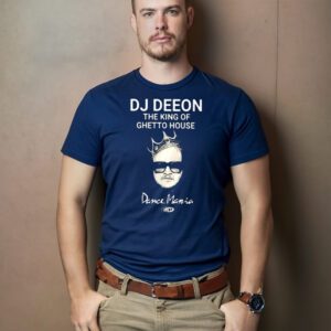 Dj Deeon The King Of Ghetto House Dance Mania Shirt