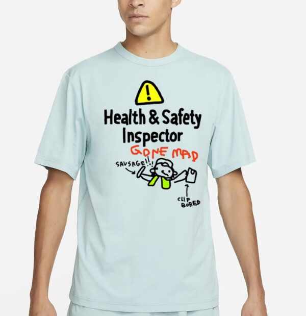 Health & Safety Inspetor Gone Map Savsage Clip Bored Shirts