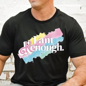 I am K.enough Shirt, Ken T-Shirt, I'm K.enough Sweatshirt Hoodie