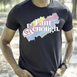 I am K.enough Shirt, Ken T-Shirt, I'm K.enough Sweatshirt Hoodie