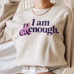 I am Kenough Sweatshirt, Kenough Sweatshirt