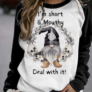 I'm Short And Mouthy Deal With It Shirt