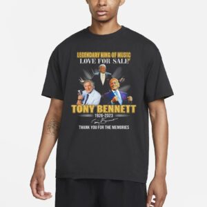 Legendary King Of Music Love For Sale Tony Bennett 1926 2023 Signature Thank You For The Memories Shirt