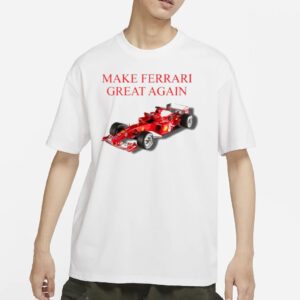 Make Ferrari Great Again shirts