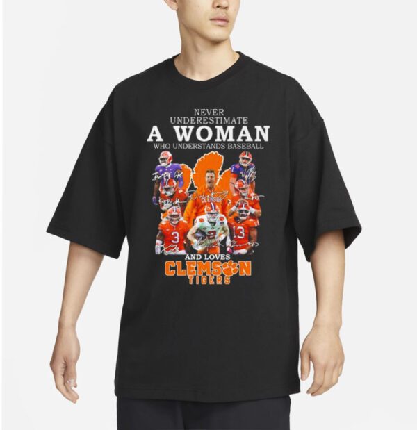 Never Underestimate A Woman Who Understands Baseball And Loves Clemson Tigers Players 2023 Signatures shirt