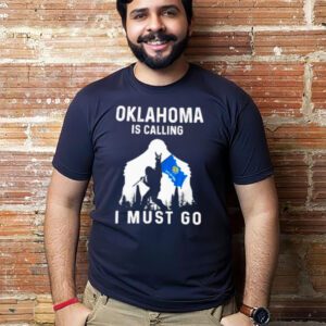 Oklahoma is calling I must go Bigfoot flag t-shirts