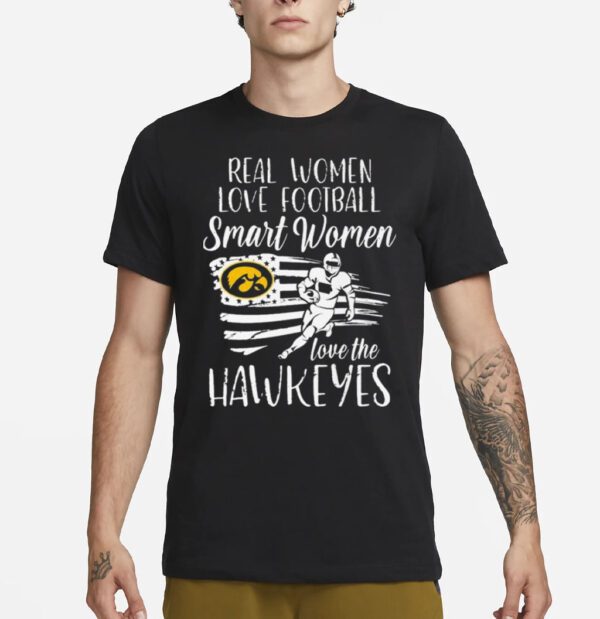 Real Girls Love Football Smart Women Love The Iowa Hawkeyes USA Flag 2023 Shirts