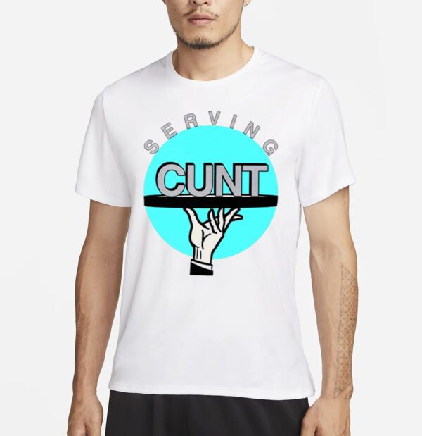 Serving cunt waiter shirt