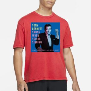 Tony Bennett Swing Quand Vous Chantez shirts