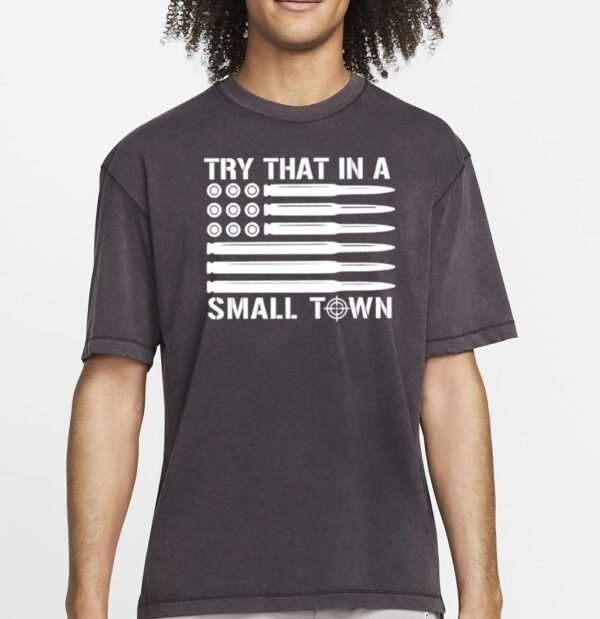 Try That In a Small Town 2023 Guns Shirt