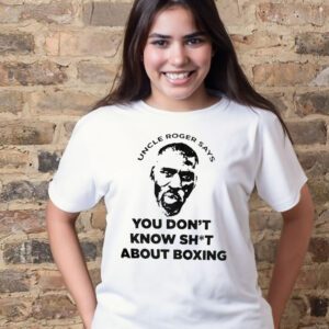 Uncle Roger says you don’t know shit about boxing t-shirt