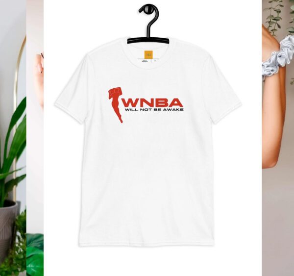 WNBA Will Not Be Awake 2023 t shirt