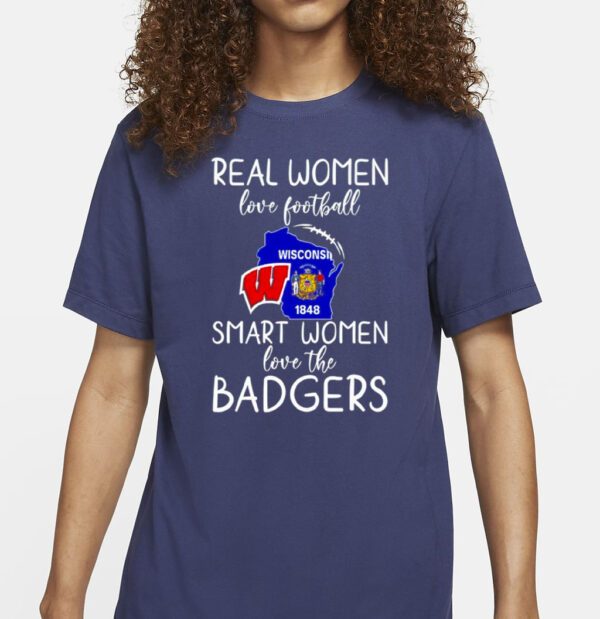 Wisconsin Badgers real women love football smart women love the Badgers t-shirt