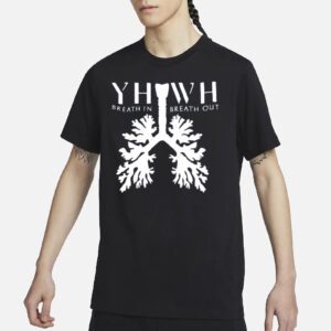 Yhwh Breathe In Breathe Out Shirt