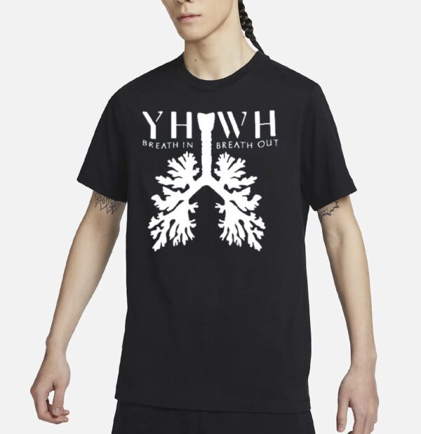 Yhwh Breathe In Breathe Out Shirt