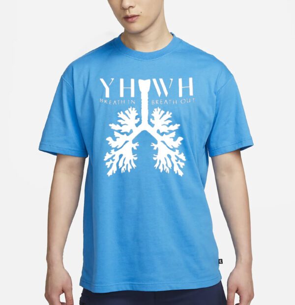 Yhwh Breathe In Breathe Out Shirts