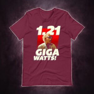 1 21 Gigawatts Comedy shirt