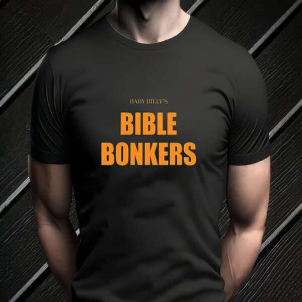 Baby Billy Bible Bonkers t-Shirts