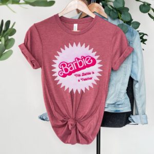 Barbie this Barbie is a teacher shirts