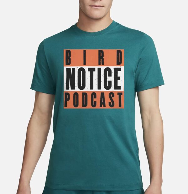 Birdland Sports Shop Bird Notice Podcast Tee Shirt