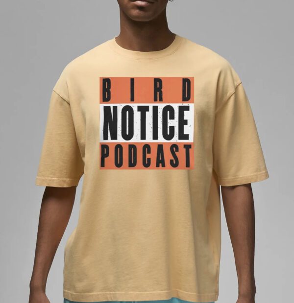 Birdland Sports Shop Bird Notice Podcast Tee Shirts