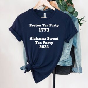 Boston Tea Party 1773 Alabama Sweet Tea Party 2023 shirts