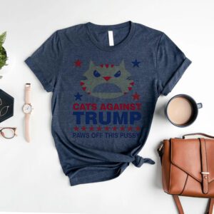 Cats Against Trump Paws Off This Pussy Shirts