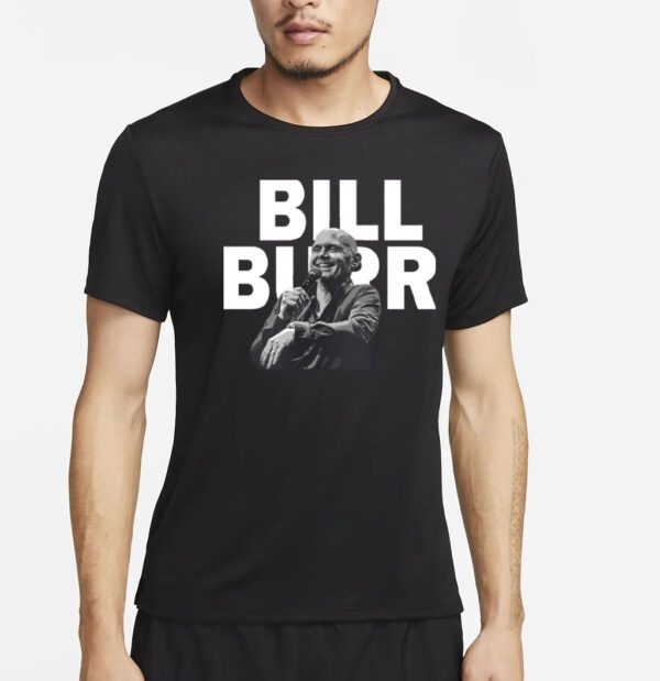 Copie De Bill Burr Quote shirt