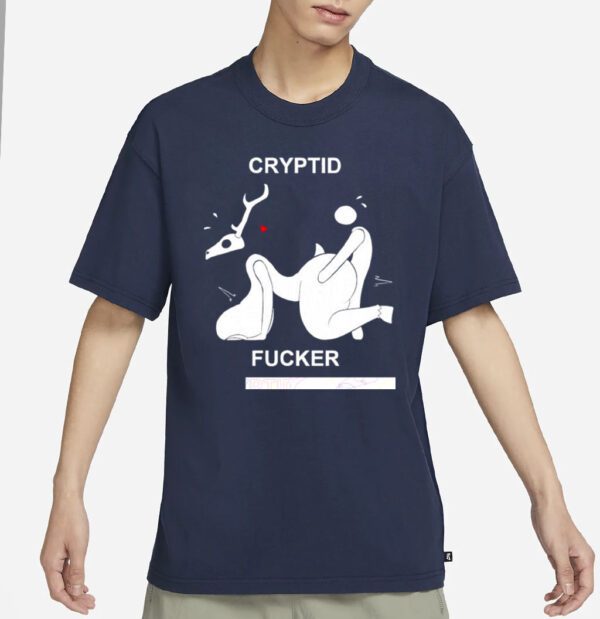 Cryptid Fucker Shirts