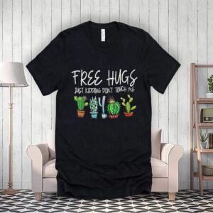 Free Hugs Just Kidding Don’t Touch Me 2023 ShirtS