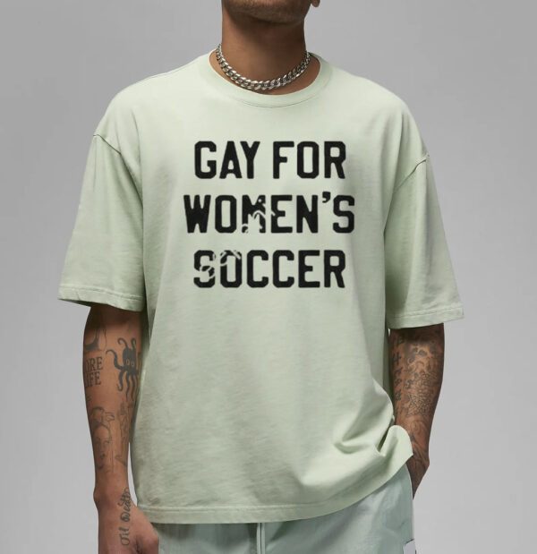 Gay For Women’s Soccer Shirts