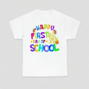 Happy First Day Of School Shirts