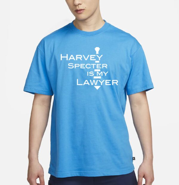 Harvey Specter Is My Lawyer Suits Tv Series shirt