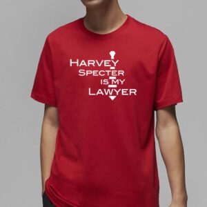 Harvey Specter Is My Lawyer Suits Tv Series shirts