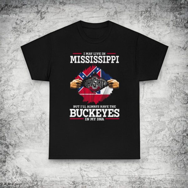 I May Live In Mississippi But I’ll Always Have The Ohio State Buckeyes In My DNA 2023 shirt