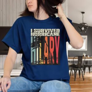 I Survived Hurricane Hilary t-Shirt