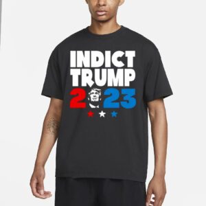 Indict Trump 2023 shirt