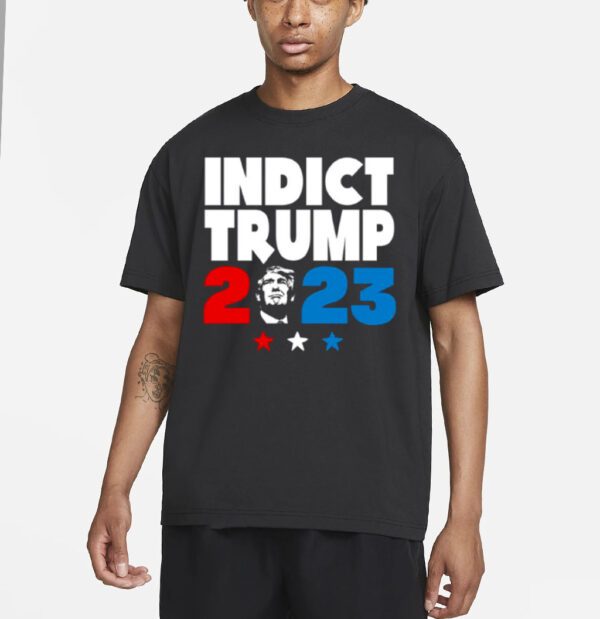 Indict Trump 2023 shirt