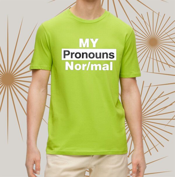 Jack Poso My Pronouns Are NorMal t-Shirt