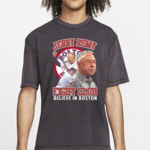 Jerry Remy Fight Club Believe In Boston Red Sox Signature 2023 Shirt