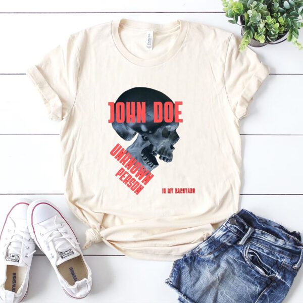 John Doe Unknown Person shirts