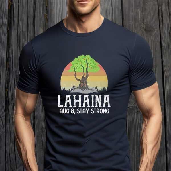 Lahaina Stay Strong Maui Strong Shirt