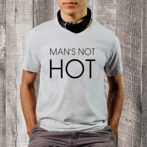 Man’s not hot T-shirt