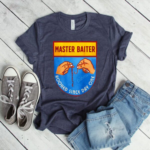 Master Baiter Hooked Since Day One T-Shirt