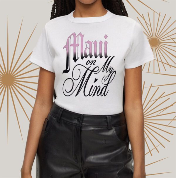 Maui On My Mind t-Shirt